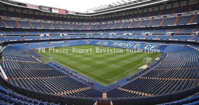 FM Player Report Revision Guidelines