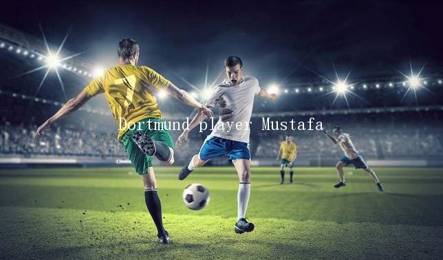 Dortmund player Mustafa